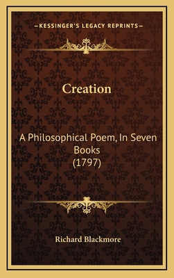 Creation: A Philosophical Poem, In Seven Books ... 1166352285 Book Cover