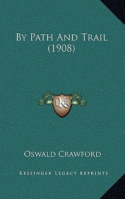 By Path and Trail (1908) 116429671X Book Cover