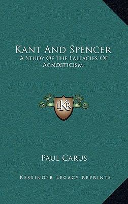 Kant and Spencer: A Study of the Fallacies of A... 1163829242 Book Cover