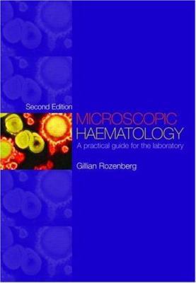 Microscopic Haematology: A Practical Guide for ... 1841842338 Book Cover