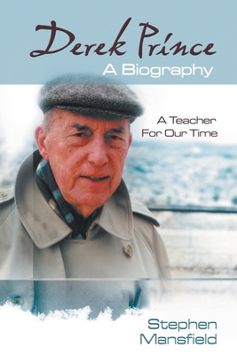Derek Prince - A Biography 1782632980 Book Cover