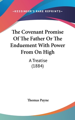 The Covenant Promise of the Father or the Endue... 1104538989 Book Cover