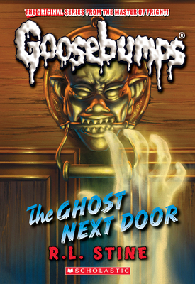 The Ghost Next Door (Classic Goosebumps #29) 154614689X Book Cover