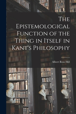 The Epistemological Function of the Thing in It... B0BNQTW6PF Book Cover