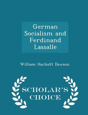 German Socialism and Ferdinand Lassalle - Schol... 1297425995 Book Cover