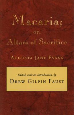 Macaria: Or, Altars of Sacrifice 0807116629 Book Cover