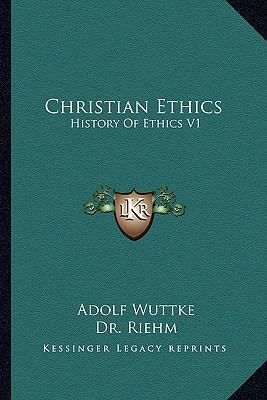 Christian Ethics: History of Ethics V1 1162937424 Book Cover