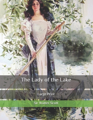 The Lady of the Lake: Large Print B086Y5KHW8 Book Cover
