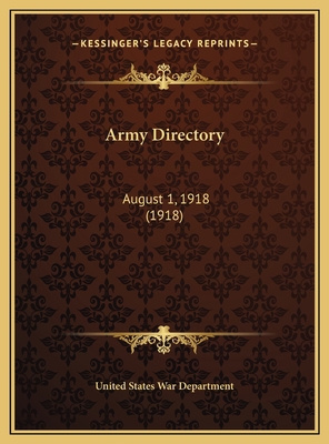 Army Directory: August 1, 1918 (1918) 1169699146 Book Cover