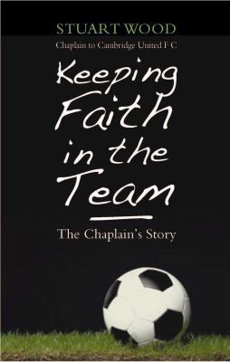 Keeping Faith in the Team: The Chaplain's Story 0232528764 Book Cover