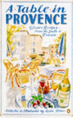 A Table in Provence: Classic Recipes from the S... 0140468528 Book Cover