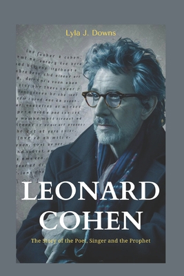 Leonard Cohen: The Story of the Poet, Singer an...            Book Cover