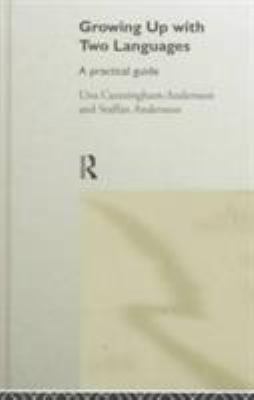 Growing Up with Two Languages: A Practical Guide 0415212561 Book Cover