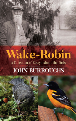 Wake-Robin: A Collection of Essays about the Birds 0486812537 Book Cover