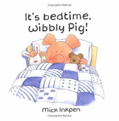 It's Bedtime, Wibbly Pig! 0670058807 Book Cover