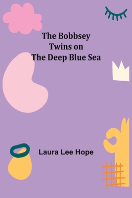 The Bobbsey Twins on the Deep Blue Sea 9355341520 Book Cover