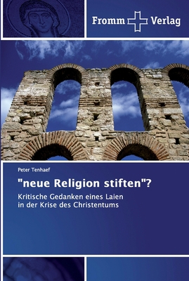 "neue Religion stiften"? [German] 6138354796 Book Cover