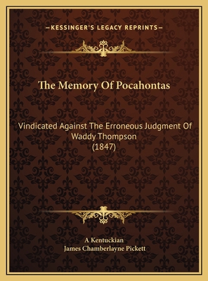 The Memory Of Pocahontas: Vindicated Against Th... 1169573037 Book Cover