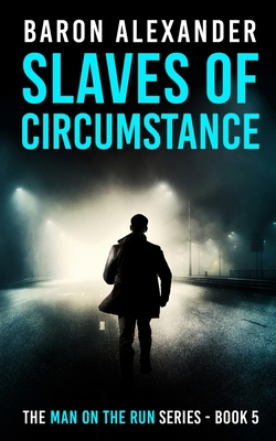 Slaves of Circumstance 1915756138 Book Cover