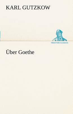 Uber Goethe [German] 3842490232 Book Cover