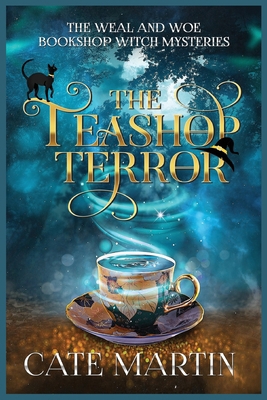 The Teashop Terror: A Weal & Woe Bookshop Witch... 1958606367 Book Cover
