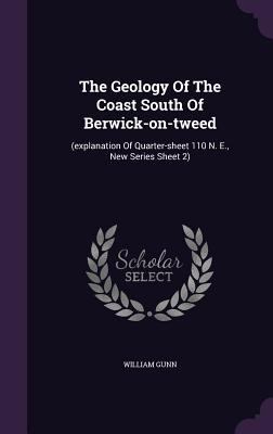 The Geology of the Coast South of Berwick-On-Tw... 1340893479 Book Cover