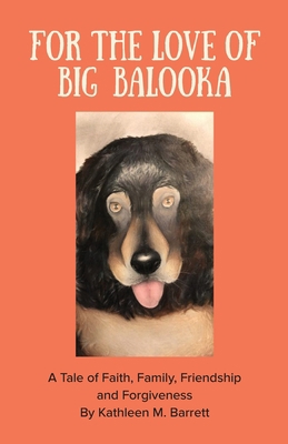 For the Love of Big Balooka: A Tale of Faith, F... 1735707007 Book Cover