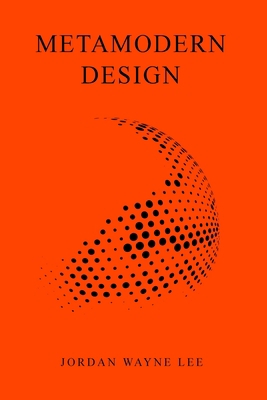 Metamodern Design: An outlook on the future of ... 1715512499 Book Cover