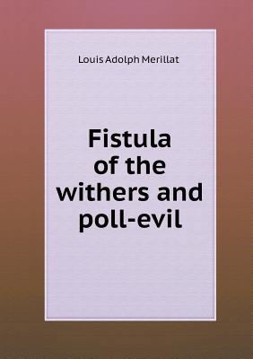 Fistula of the Withers and Poll-Evil 5518428057 Book Cover