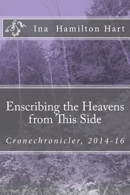 Enscribing the Heavens from This Side: Cronechr... 1530407133 Book Cover