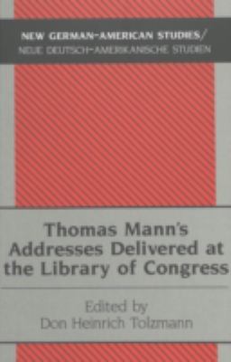 Thomas Mann's Addresses Delivered at the Librar... 3039100149 Book Cover