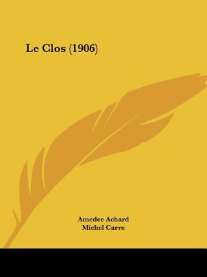 Le Clos (1906) [French] 1160149976 Book Cover