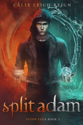 Split Adam: Scion Saga Book 2 0997923938 Book Cover