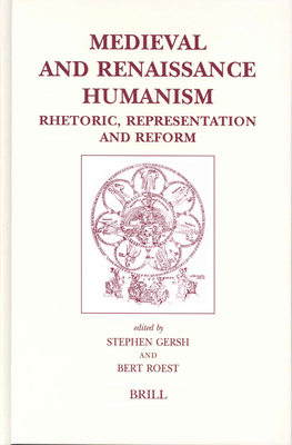 Medieval and Renaissance Humanism: Rhetoric, Re... 9004132740 Book Cover