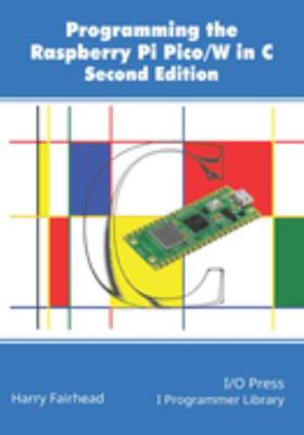 Programming The Raspberry Pi Pico/W In C, Secon... 187196279X Book Cover