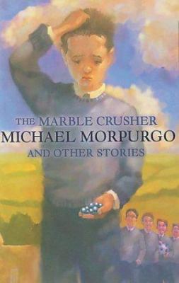 The Marble Crusher: And Other Stories 1405201878 Book Cover