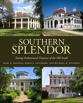 Southern Splendor: Saving Architectural Treasur... 1496811003 Book Cover