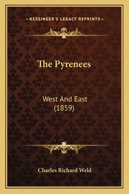 The Pyrenees: West And East (1859) 1165810417 Book Cover