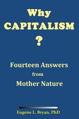 Why Capitalism? Fourteen Answers from Mother Na... 1662800789 Book Cover