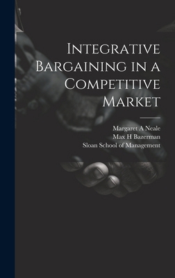 Integrative Bargaining in a Competitive Market 1019949171 Book Cover
