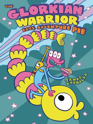 The Glorkian Warrior Eats Adventure Pie 1626721335 Book Cover