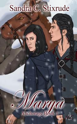 Marya: Anchorage Book 1 1496190629 Book Cover