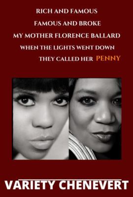 Rich and Famous Famous and Broke : My Mother Florence Ballard When the Lights Went down They Called Her Penny