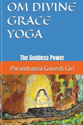 Om Divine Grace Yoga 0473716909 Book Cover
