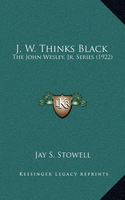 J. W. Thinks Black: The John Wesley, JR. Series... 116426060X Book Cover