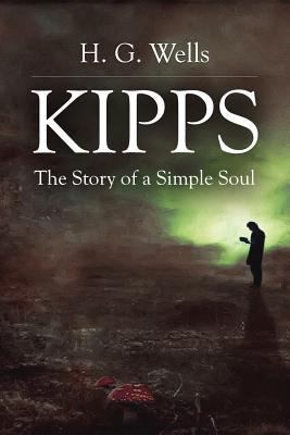 Kipps: The Story of a Simple Soul 153012283X Book Cover