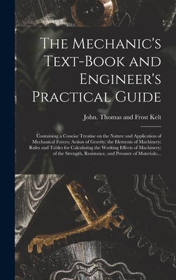 The Mechanic's Text-book and Engineer's Practic... 1013313739 Book Cover
