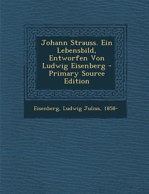 Johann Strauss. Ein Lebensbild, Entworfen Von L... [German] 1289665729 Book Cover