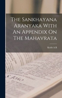 The Sankhayana Aranyaka With An Appendix On The... 1013702298 Book Cover