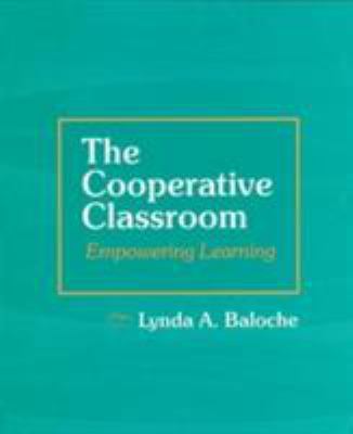The Cooperative Classroom: Empowering Learning 0133600904 Book Cover